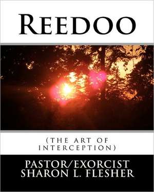 Reedoo: (The Art of Interception) de Sharon L. Flesher