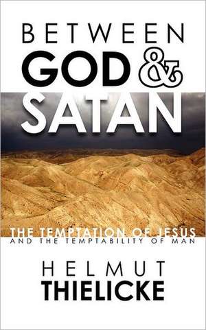 Between God and Satan de Helmut Thielicke