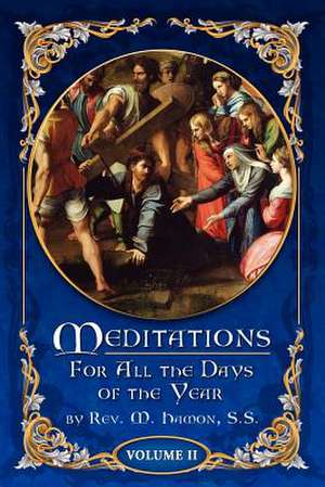 Meditations for All the Days of the Year, Vol 2 de Rev M. Hamon S. S.