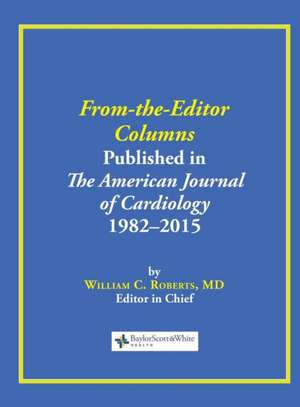 From-The-Editor Columns Published in the American Journal of Cardiology, 1982-2015 de Roberts, William C.