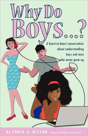 Why Do Boys....? de Panta A. Wilson