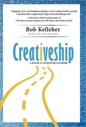 Creativeship: An Employee Engagement and Leadership Fable de Bob Kelleher