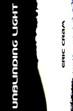 Cram, E: UNBLINDING LIGHT