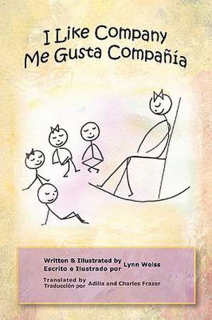 I Like Company / Me Gusta Compa a: A Caregiver's Search for Meaning de Lynn Weiss