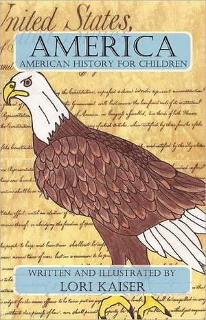 America: American History for Children de Lori Kaiser