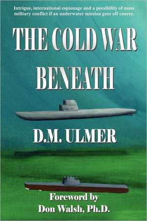 The Cold War Beneath: USS Oriskany Cva-34 de D. M. Ulmer