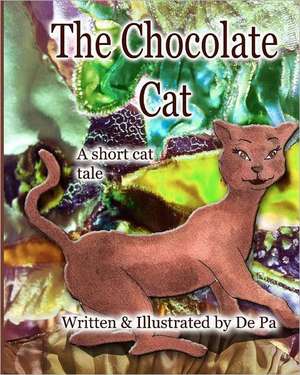 The Chocolate Cat: A Short Cat Tale de De Pa