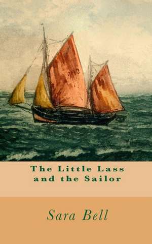 The Little Lass and the Sailor de Sara Bell