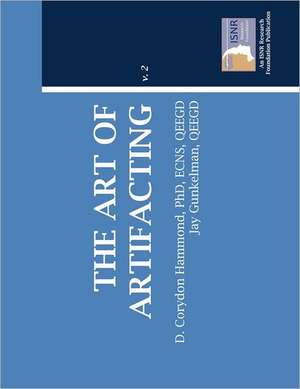 The Art of Artifacting: The First Step to Families Psychologically Accepting Their Connection to Incarceration and Forgiving Their Incarcerate de D. Corydon Hammond