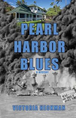 Pearl Harbor Blues de Victoria Heckman