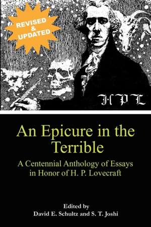 An Epicure in the Terrible: A Centennial Anthology of Essays in Honor of H. P. Lovecraft de David E. Schultz