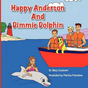 Happy Anderson and Dimmy Dolphin de Mary Katherine Custureri