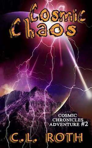 Cosmic Chaos de C. L. Roth