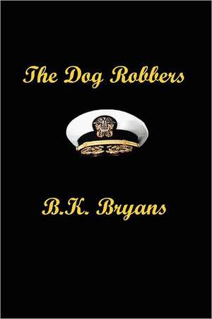 The Dog Robbers: Orion's Eye de B. K. Bryans