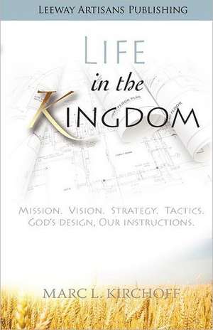 Life in the Kingdom de Marc Kirchoff