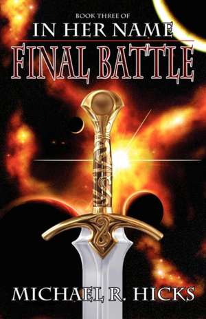 In Her Name: Final Battle de Michael R. Hicks