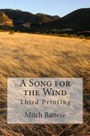 A Song for the Wind: Third Printing de Mitch Battese