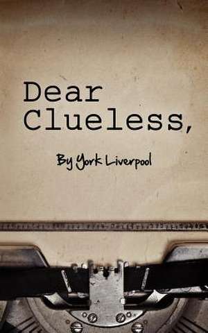 Dear Clueless, de York Liverpool