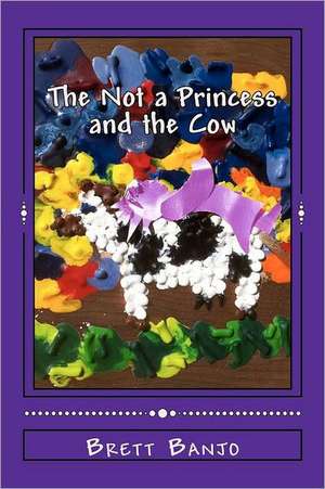 The Not a Princess and the Cow: A Leaders Guide for Reaching Out to the Wounded de Brett Banjo