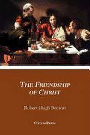 The Friendship of Christ de Msgr Robert Hugh Benson