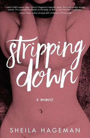 Stripping Down: A Memoir de Sheila Hageman