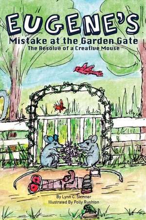 Eugene's Mistake at the Garden Gate de Lynn C Skinner