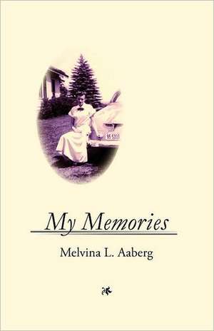 My Memories de Melvina Lorraine Aaberg