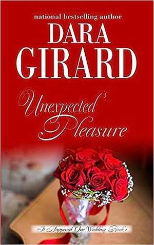 Unexpected Pleasure de Dara Girard