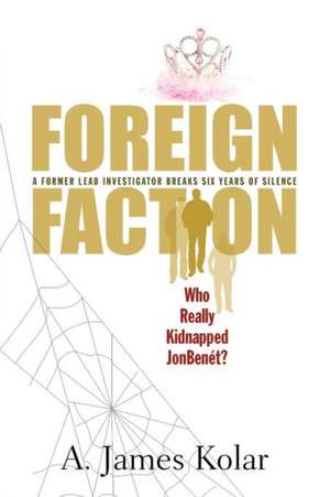 Foreign Faction - Who Really Kidnapped JonBenet?