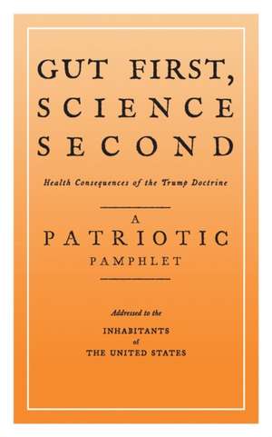 Gut First, Science Second: Health Consequences of the Trump Doctrine de Andrew Goldstein