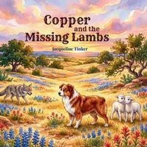 Copper and the Missing Lambs de Jacqueline Tinker