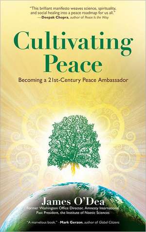 Cultivating Peace: Becoming a 21st-Century Peace Ambassador de James O'Dea