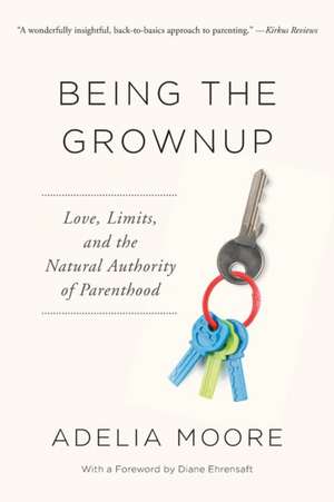 Being the Grownup de Adelia Moore