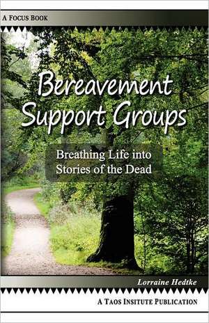 Bereavement Support Groups de Lorraine Hedtke