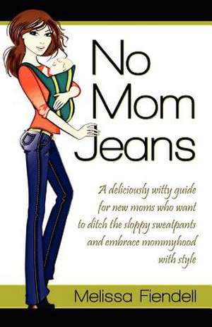 No Mom Jeans de Melissa Fiendell