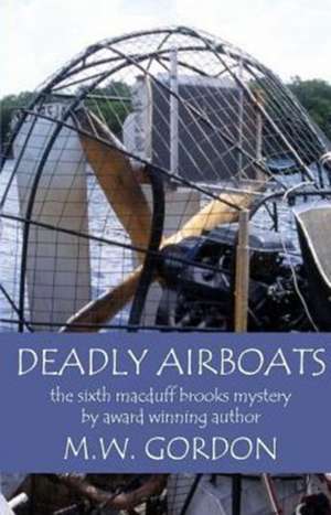 Deadly Airboats de M. W. Gordon