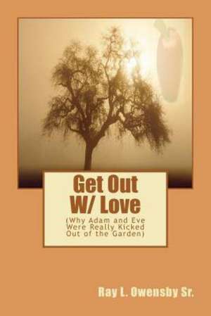 Get Out W/ Love de MR Ray L. Owensby Sr