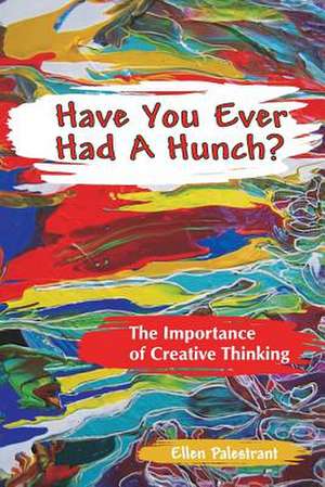 Have You Ever Had a Hunch? de Ellen Palestrant