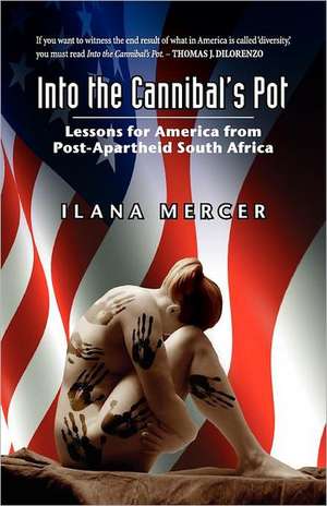 Into the Cannibal's Pot de Ilana Mercer