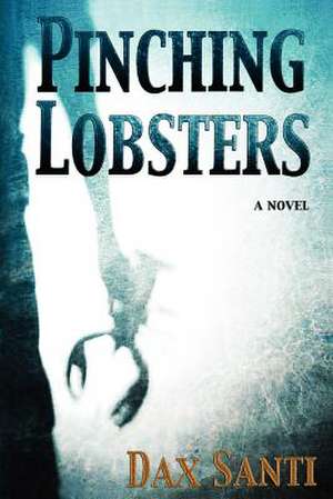 Pinching Lobsters de Dax Santi