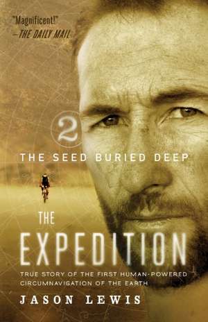 The Seed Buried Deep (the Expedition Trilogy, Book 2) de Jason Lewis