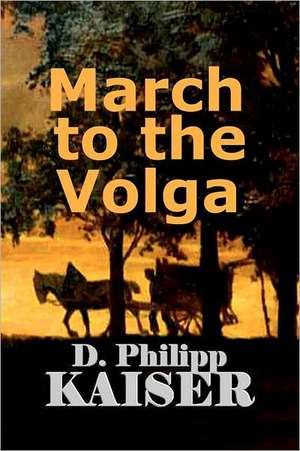 March to the Volga de D. Philipp Kaiser