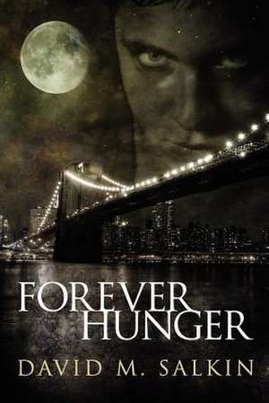 Forever Hunger de David M. Salkin