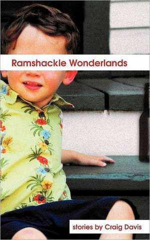 Ramshackle Wonderlands de Jr. Davis, Craig