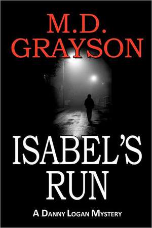 Isabel's Run: Written in Everyday Language for Patients with Atrial Fibrillation de M. D. Grayson