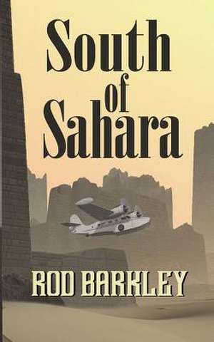 South of Sahara de MR Rod Barkley