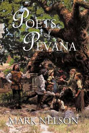 The Poets of Pevana de Mark Nelson