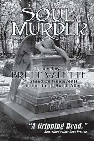 Soul Murder de Brett Valette