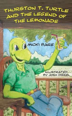 Thurston T. Turtle and the Legend of the Lemonade de Micki Bare