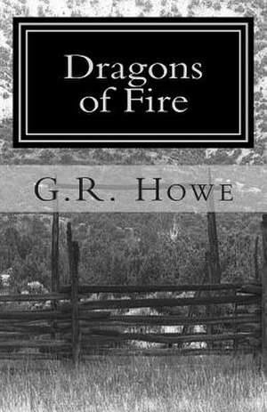 Dragons of Fire de G. R. Howe